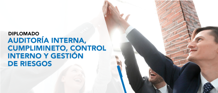 DIPLOMA EN AUDITORÍA INTERNA, CUMPLIMIENTO, CONTROL INTERNO Y GESTIÓN DE RIESGOS