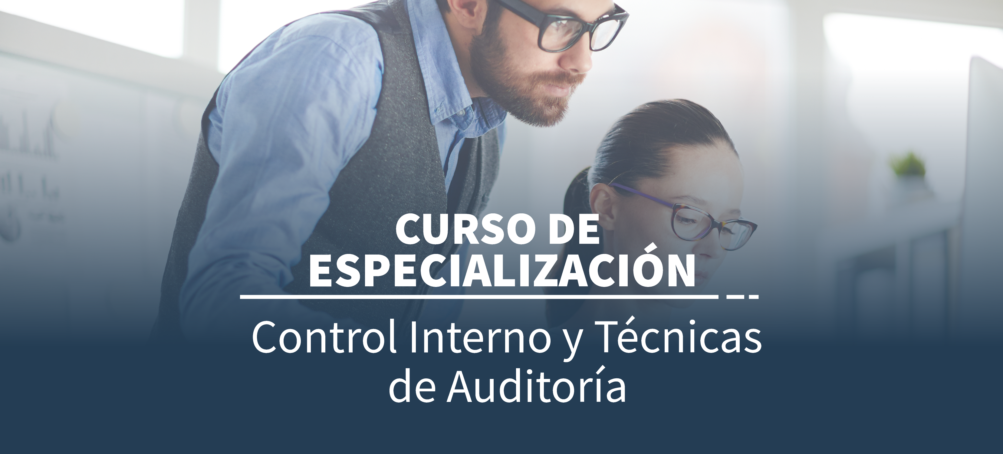 CURSO DE ESPECIALIZACION : CONTROL INTERNO Y TECNICAS DE AUDITORIA 